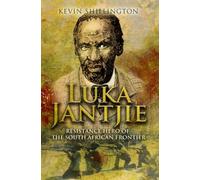 Luka Jantjie: Resistance Hero of the South African Frontier