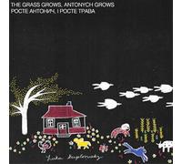 Luka Kuplowsky - The Grass Grows. Antonych Grows (Roste Antonich, I Roste Trava)