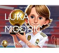 LUKA MODRIĆ: Il bambino che non smise di credere