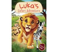Luka’s Safari Adventure: A Short Story for Kids with African Safari Animals and Friendship (Little Safari Adventures)
