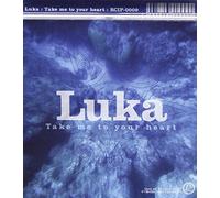 Luka - Take Me to Your Heart