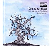 Lukas Huisman - Takemitsu: Complete Works For Piano