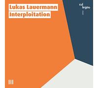 Lukas Lauermann - Lukas Lauermann: Interploitation