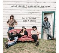 Lukas Nelson & Promise of the R Turn Off the News (Build a Gard (CD) (US IMPORT)