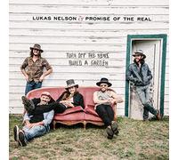 Turn Off the News, Build a Garden by Lukas Nelson & Promise of the Real...