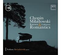 Lukasz Kwiatkowski - Chopin & Miladowski: Known and Unknown Romantics