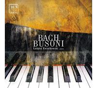 Ĺukasz Kwiatkowski - Lukasz Kwiatkowski: Bach/Busoni