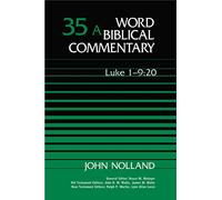 Luke 1:1-9:20 (Vol 35A) (Word Biblical Commentary)