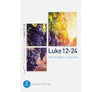Luke 12-24: The Kingdom is Opened (Good Book Guide): 8 studies for individuals and groups