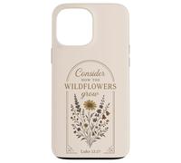 Luke 12:27 Consider How the Flowers Grow Spiritual Quote Case for iPhone 13 Pro Max