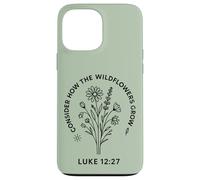 Luke 12:27 Flowers Grow Faith Verse Christian Floral Case for iPhone 13 Pro Max