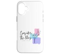 Luke 12:27 Matthew 6:27 Consider The Lilies Wildflowers Case for iPhone 16 Plus