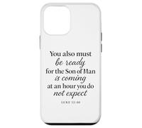 Luke 12:40 Be Ready The Son Man is Coming Scripture Verse Case for iPhone 12 mini