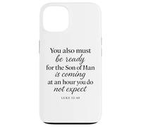 Luke 12:40 Be Ready The Son Man is Coming Scripture Verse Case for iPhone 13