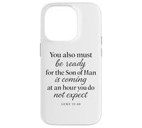 Luke 12:40 Be Ready The Son Man is Coming Scripture Verse Case for iPhone 14 Pro