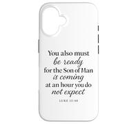 Luke 12:40 Be Ready The Son Man is Coming Scripture Verse Case for iPhone 16