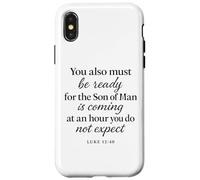 Luke 12:40 Be Ready The Son Man is Coming Scripture Verse Case for iPhone X/XS