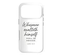 Luke 14:11 Whosoever Exalteth Himself Shall Be Abased Bible Case for iPhone 17 Pro