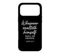 Luke 14:11 Whosoever Exalteth Himself Shall Be Abased Bible Case for iPhone 17 Pro Max