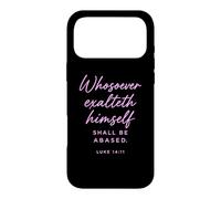 Luke 14:11 Whosoever Exalteth Himself Shall Be Abased Bible Case for iPhone 17 Pro Max