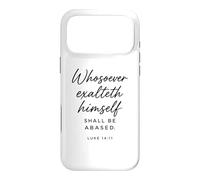 Luke 14:11 Whosoever Exalteth Himself Shall Be Abased Bible Case for iPhone 17 Pro Max