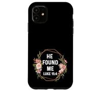 Luke 15:4 15 4 God Jesus Religious He Found Me Case for iPhone 11