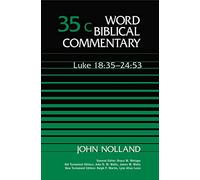 Luke 19-24: Luke 18:35-24:53: v. 35C (Word Biblical Commentary)
