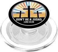 Luke 22:48 22 48 God Jesus Religious Don't Be a Judas PopSockets PopGrip for MagSafe