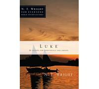 Luke: 26 Studies for Individuals or Groups (N. T. Wright for Everyone Bible Study Guides)