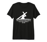Luke 9 23 Take Up His Cross Daily Follow Me Premium T-Shirt