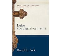 Luke - 9:51-24:53: 9:51-24:53: 03 (Baker Exegetical Commentary on the New Testament)