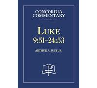 Luke 9:51-24:53 - Concordia Commentary