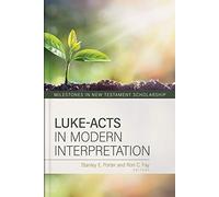 Luke-Acts in Modern Interpretation: Milestones in New Testament Scholarship