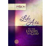 Luke & Acts: To the Lovers of God (The Passion Translation)