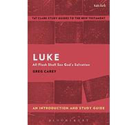 Luke: An Introduction and Study Guide: All Flesh Shall See God's Salvation (T&T Clark's Study Guides to the New Testament)