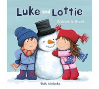 Luke and Lottie. Winter Is Here!: 6 (Luke and Lottie, 6)