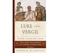 Luke and Vergil: Imitations of Classical Greek Literature (The New Testament and Greek Literature)