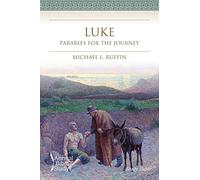 Luke Annual Bible Study (Study Guide): Parables for the Journey