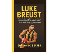 Luke Breust: From Rookie Draft Long Shot to Hawthorn Legend - Three-Time Premiership Star, 500-Goal Forward, and the Resilient Journey of a Modern AFL Great