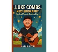 LUKE COMBS KIDS BIOGRAPHY: From Small Town to Country Star