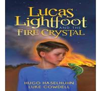 Luke Cowdell Lucas Lightfoot & the Fire Crystal Book Luke Cowdell Multicolor