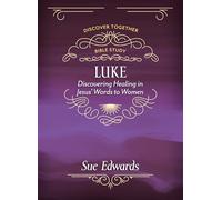 Luke: Discovering Healing in Jesus' Words to Women