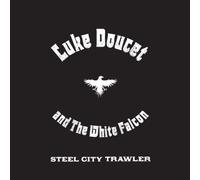 Luke Doucet - Steel City Trawler [VINYL]