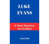 LUKE EVANS: A Talent That Strives for Excellence