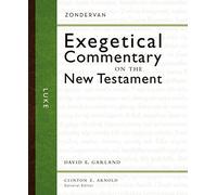 Luke HB (Zondervan Exegetical Commentary on the New Testament): Written by Arnold Clinton, 2012 Edition, Publisher: Zondervan [Hardcover]