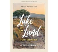 Luke In The Land - Teen Girls' Bible Study Book: Walking With Jesus in His First-century World