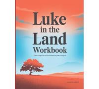 Luke in the Land Workbook: Clear insights on Kristi Mclellland's great thoughts