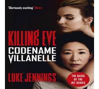 Luke Jennings Killing Eve: Codename Villanelle : The basis for the BAFTA-winning Luke Jennings Multicolor