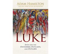 Luke: Jesus and the Outsiders, Outcasts, and Outlaws