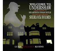 Luke Kuhns Welcome To Undershaw - A Brief History of Arthur Conan Doyle : The Luke Kuhns Multicolor